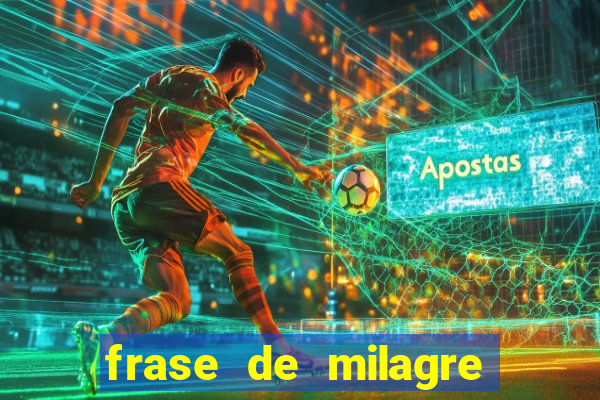 frase de milagre de deus